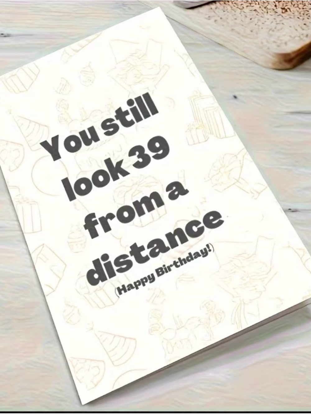 Birthday Card - You Still Look 39 From a Distance